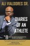 Diaries of an Athlete: The 8 Essential Keys to Unlocking the Door to Any Dream