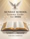 SUNDAY SCHOOL LESSONS GUIDE FOR 2026: 52 Weeks of Bible Study Insights for Faith and Spiritual Growth