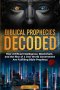 Biblical Prophecies Decoded: How Artificial Intelligence, Blockchain, and the Rise of a One World Government Are Fulfilling Bible Prophecy