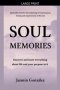 Soul Memories: Discover and know everything about life and your purpose in it.