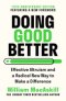 Doing Good Better : Effective Altruism and a Radical New Way to Make a Difference