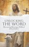 Unlocking the Word: Recovering Meaning in Biblical Interpretation