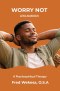 Worry Not: Less Anxious: A Psychospiritual Therapy