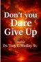 Don't You Dare Give Up