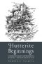 Hutterite Beginnings: Communitarian Experiments during the Reformation
