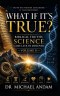 What If It's True? - 2 : Biblical Truths Science Came Late to Discover