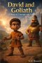 David and Goliath: A Story of Courage and Faith