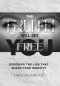 The Truth Will Set You Free: Exposing the Lies That Shape Your Identity