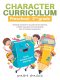Character Curriculum Preschool-2nd grade: Building character in young lives by teaching conflict resolution and coping skills from a Christian perspec