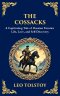 The Cossacks: A Tale of Honor, Love, and the Call of the Wild (Deluxe Hardbound Edition)