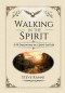 Walking in the Spirit: A 90-Day Journey to a Spirit-Led Life