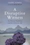 A Disruptive Witness – Intellectual Disability and the Christian Life