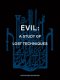 Evil: A study of lost techniques