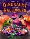 What The Dinosaurs Did On Halloween