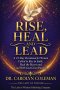 Rise, Heal and Lead: A 21-Day Devotional for Women Called to Rise in Faith, Heal the Heart and Lead With God-Given Purpose
