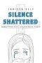 Silence Shattered