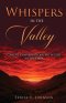 Whispers in the Valley: Candid Conversations with God in the Dark