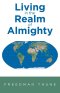 Living In The Realm of Almighty
