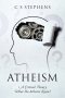 ATHEISM: A Critical Theory - What Do Atheists Know?