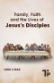 Family, Faith and the Lives of Jesus's Disciples