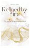 Refined by Fire: The Journey of Spiritual Maturation