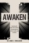 Awaken: Exposing the Web of Deception Threatening Our Faith, Family, and Freedom