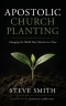 Apostolic Church Planting: Changing the World One Church at a Time