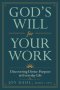 God's Will for Your Work: Discovering Divine Purpose in Everyday Life