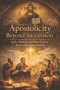 Apostolicity Beyond Succession: Faith, Holiness, and Mission in the Spirit of the Early Church