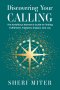 Discovering Your Calling: The Ambitious Woman's Guide to Finding Fulfillment, Freedom, Impact, and Joy