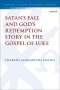 Satan's Fall and God's Redemption Story in the Gospel of Luke