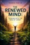 THE RENEWED MIND: THINKING WITH THE MIND OF CHRIST