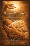 Born on Purpose - Fully Explained: A Supplement Clarifying My Position - Correcting a Wrong to Make It Right