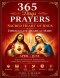 365 DAYS PRAYERS TO THE SACRED HEART OF JESUS AND THE IMMACULATE HEART OF MARY: Prayers For Restoration, Family Healing, Divine Mercy, Inner Peace And