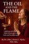 The Oil and the Flame: Uplifting and Prophetic Daily Devotions to Ignite Faith and Breakthroughs