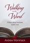 Walking in the Word: 60 Days to Being Transformed by God's Truth