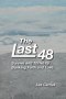 The Last 48: Survive and Thrive by Banking Faith and Love