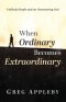 When Ordinary Becomes Extraordinary
