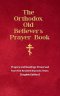 The Orthodox Old Believer's Prayer Book