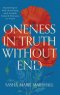 Oneness in Truth Without End: A Journey to Self-Discovery and Growth Toward Oneness in Truth