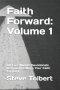 Faith Forward: Volume 1: 90 Five-Minute Devotionals Designed to Move Your Faith Forward