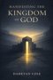 Manifesting the Kingdom of God