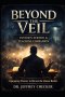 Beyond The Veil Sermon Series: The Biblical Case Against Ghosts and the Demonic Strategy of Deception