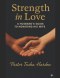 STRENGTH IN LOVE: A Husband's Handbook To Honoring His Wife