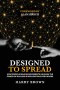 Designed to Spread: How Disciple Making Movements Unleash the Power of Scalable Replication Everywhere