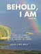 Behold, I AM: A Study of the Signs, the Appointed Times, in the Gospel of John