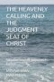 THE HEAVENLY CALLING AND THE JUDGMENT SEAT OF CHRIST: Salvation Secured, Inheritance Earned