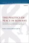 The Politics of Peace in Romans: Postcolonial Intertextuality and the Double-Voiced Discourse of Scripture and Roman Imperialism