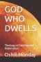 GOD WHO DWELLS : Theology of Creation and Redemption