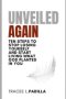 Unveiled Again : Ten Steps to Stop Losing Yourself and Start Living What God Planted in You